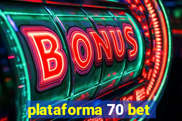 plataforma 70 bet